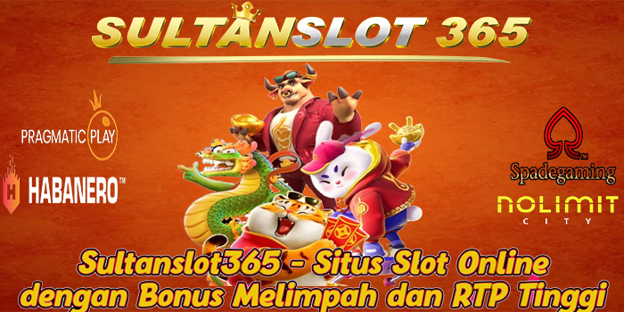 Sultanslot365 - Situs Slot Online dengan Bonus Melimpah dan RTP Tinggi